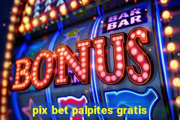 pix bet palpites gratis