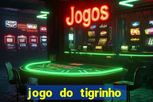 jogo do tigrinho deposito minimo 1 real