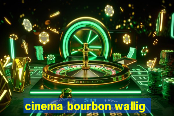 cinema bourbon wallig