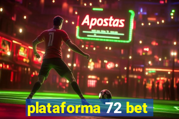 plataforma 72 bet