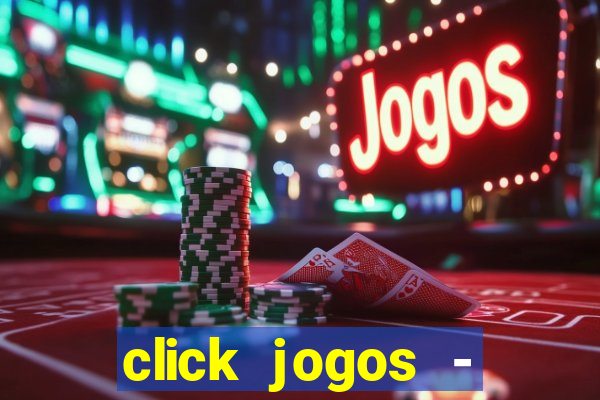 click jogos - ganhar dinheiro