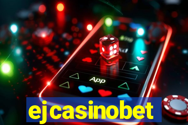 ejcasinobet