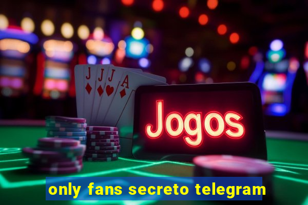 only fans secreto telegram