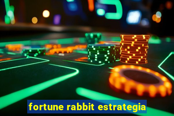 fortune rabbit estrategia