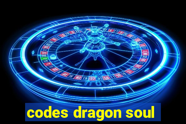 codes dragon soul