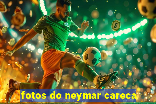 fotos do neymar careca