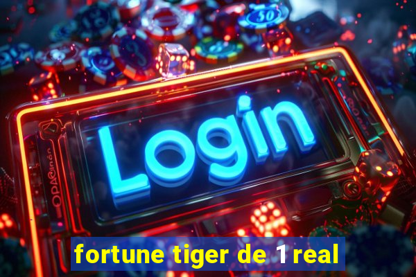 fortune tiger de 1 real