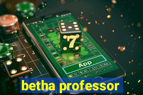 betha professor