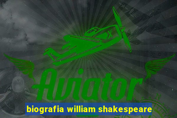 biografia william shakespeare