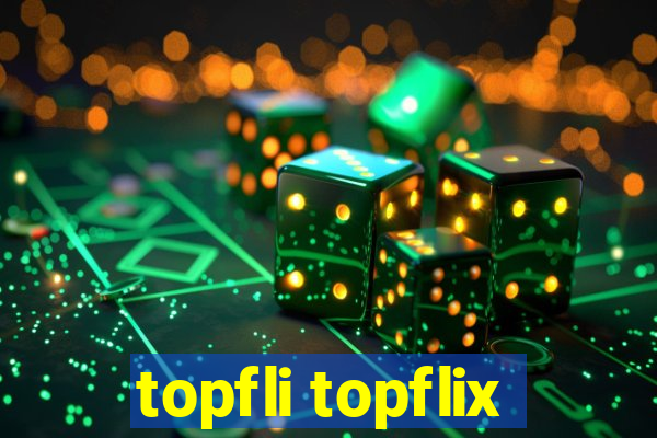 topfli topflix