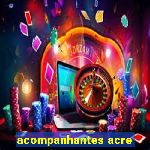 acompanhantes acre