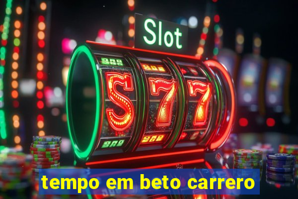 tempo em beto carrero