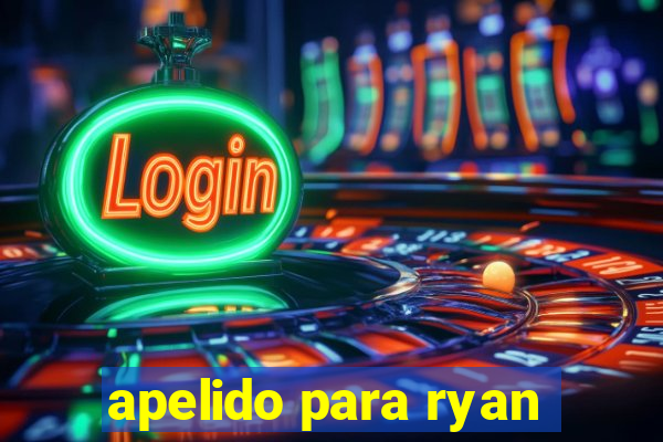 apelido para ryan