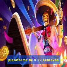 plataforma de 0 50 centavos