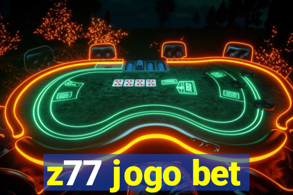 z77 jogo bet