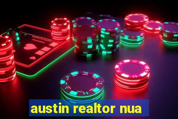 austin realtor nua