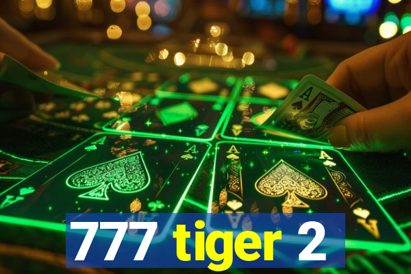 777 tiger 2