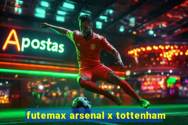 futemax arsenal x tottenham