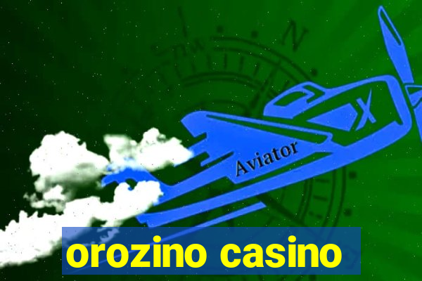 orozino casino