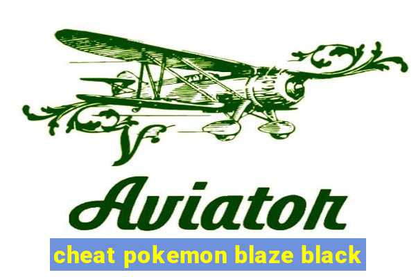 cheat pokemon blaze black