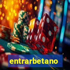 entrarbetano