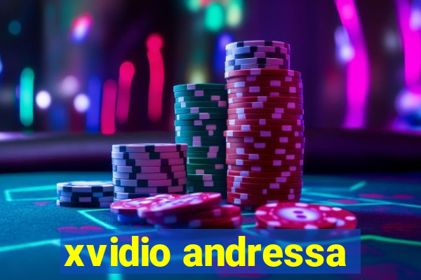 xvidio andressa