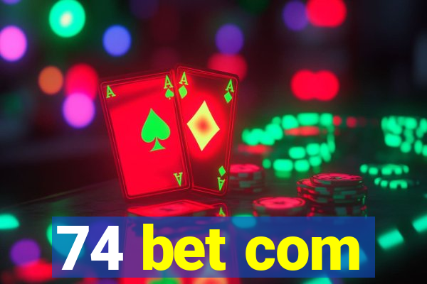 74 bet com