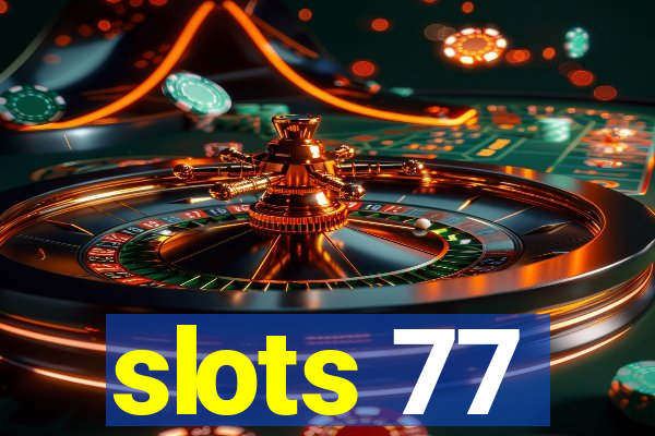 slots 77