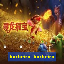 barbeiro barbeiro barbeiro bicho significado espiritual