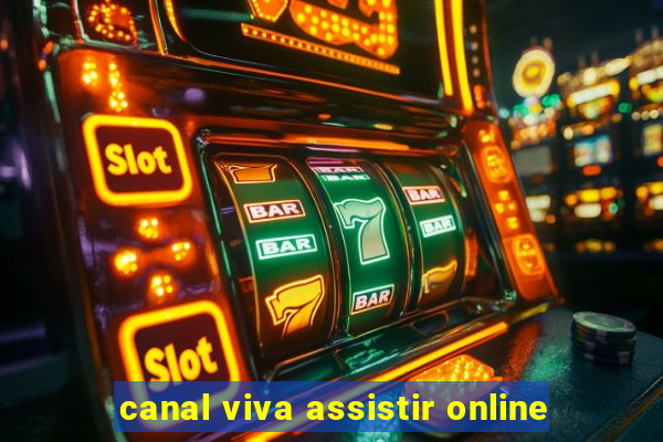 canal viva assistir online