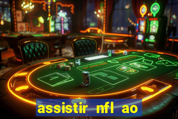 assistir nfl ao vivo gratis