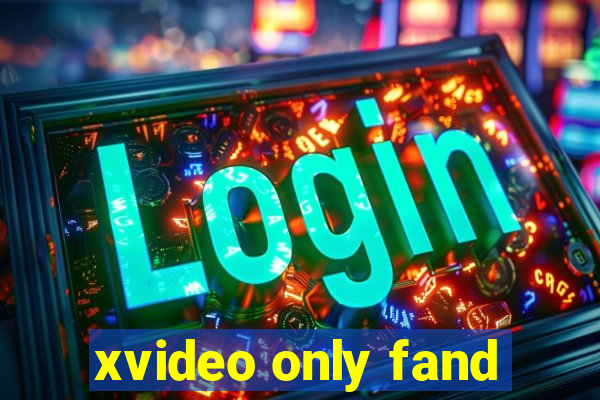 xvideo only fand