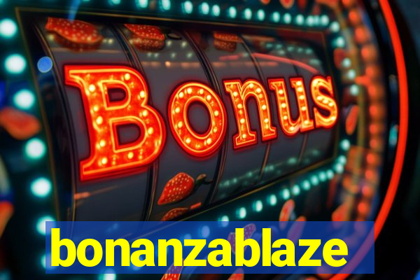 bonanzablaze