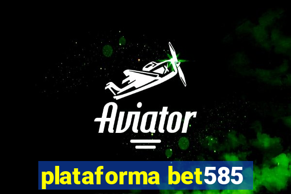 plataforma bet585