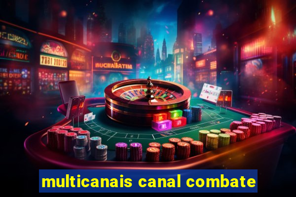 multicanais canal combate