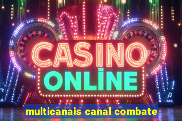 multicanais canal combate