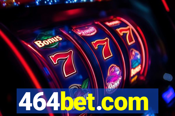 464bet.com