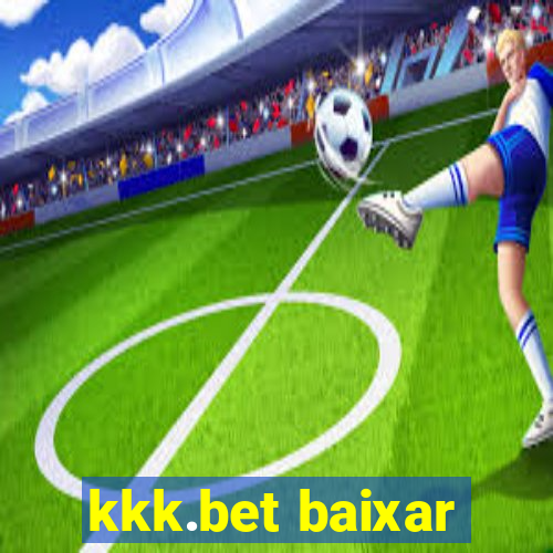 kkk.bet baixar