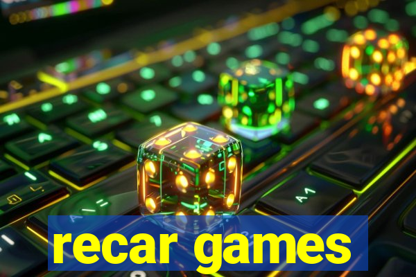 recar games