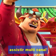 assistir multi canal