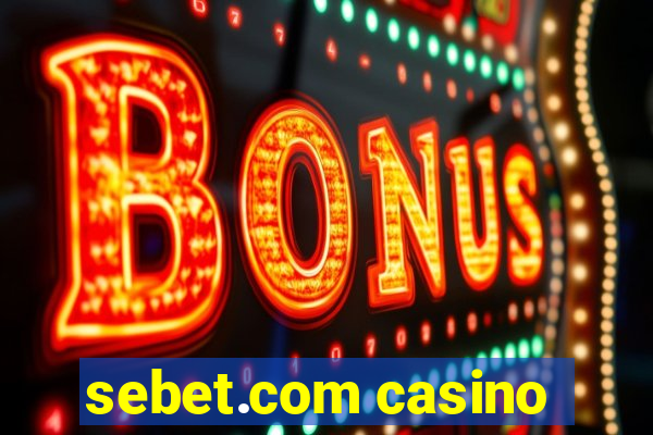 sebet.com casino