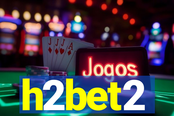 h2bet2