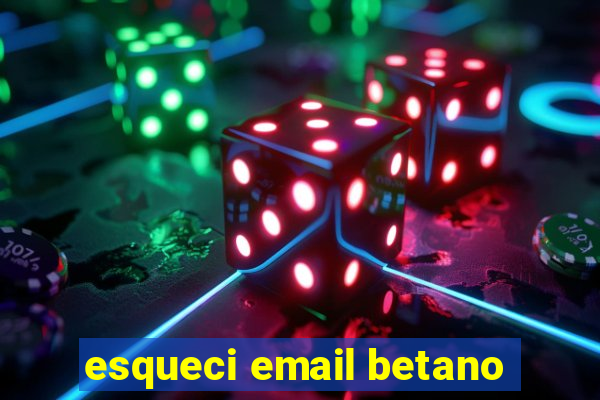 esqueci email betano