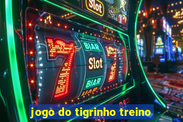 jogo do tigrinho treino