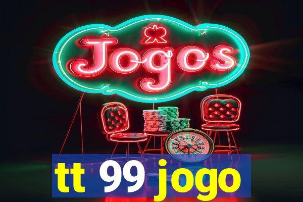 tt 99 jogo