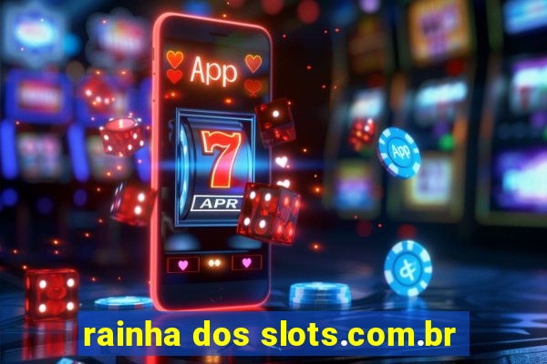 rainha dos slots.com.br