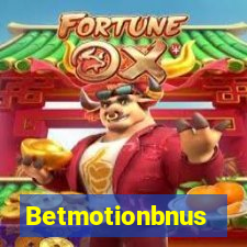 Betmotionbnus