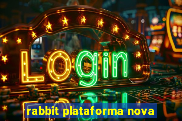 rabbit plataforma nova