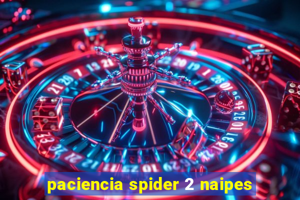 paciencia spider 2 naipes