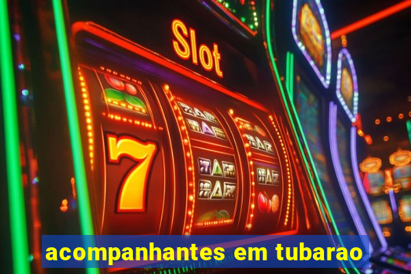 acompanhantes em tubarao